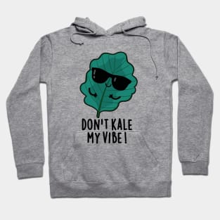 Don't Kale My Vibe Cute Veggie Pun Hoodie